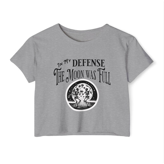 Women's Festival Crop Top - "In My Defense The Moon Was Full"