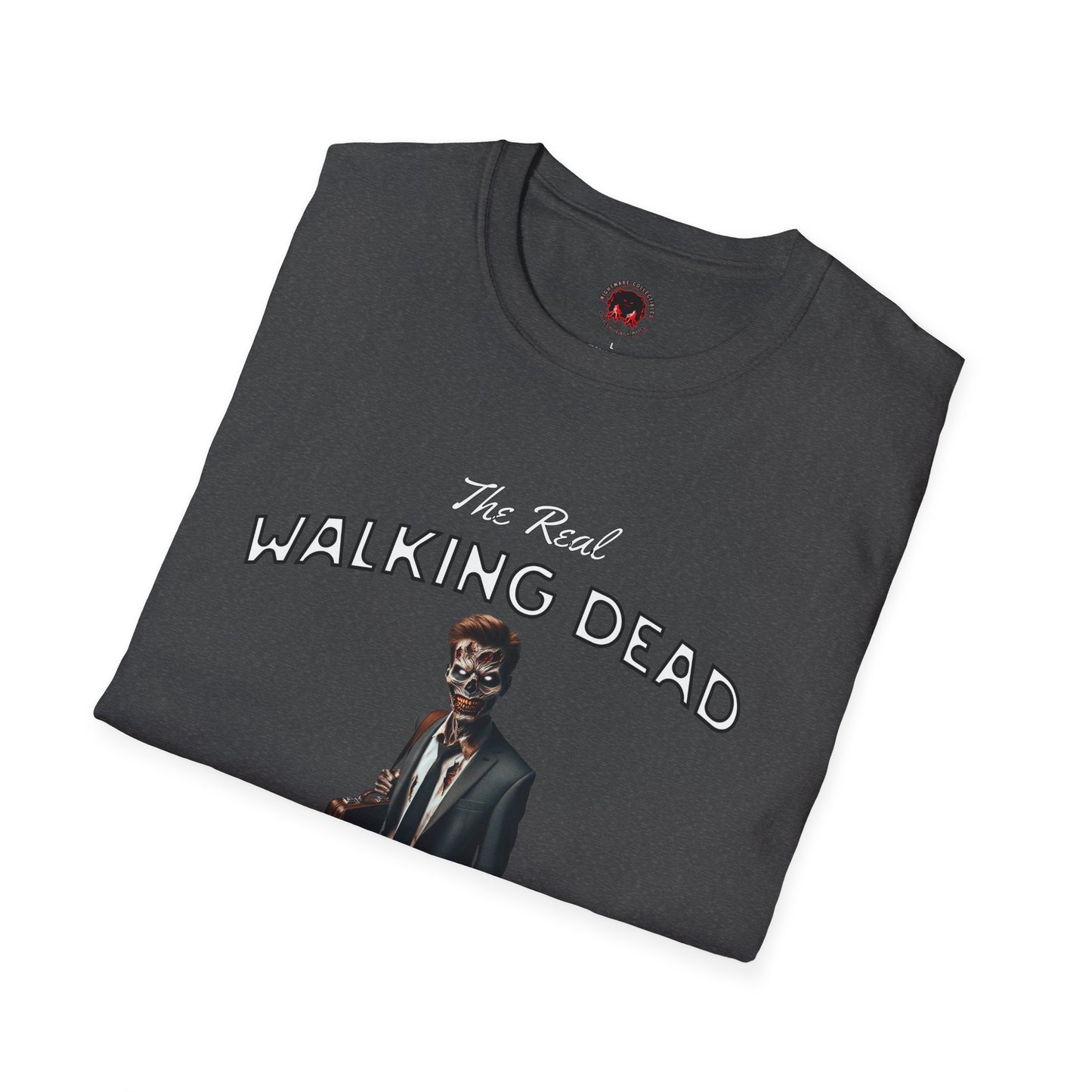 The Real Walking Dead, Corporate World Design Funny Horror Unisex T-Shirt -