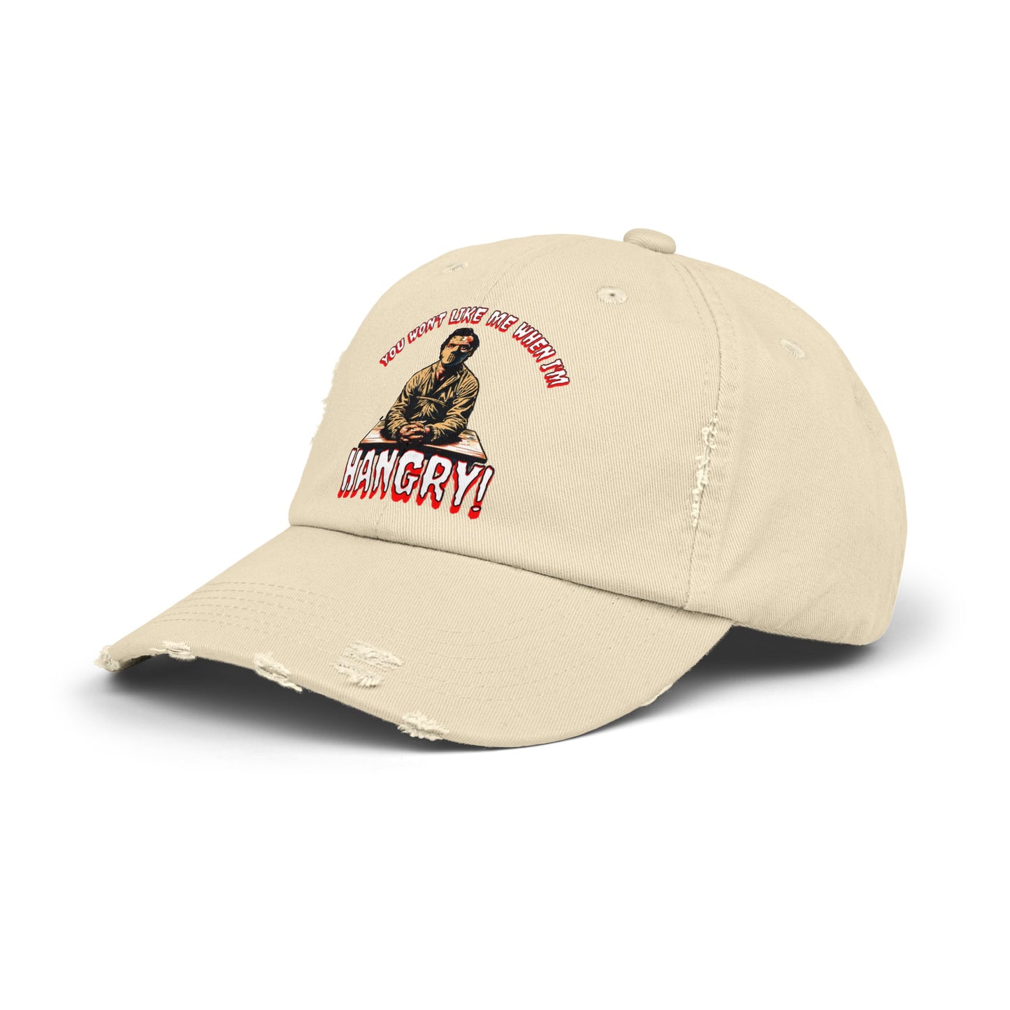 You Won't Like When I'm Hangry Cannibal Mental Patient Horror Fun Food Hat Unisex Distressed Cap