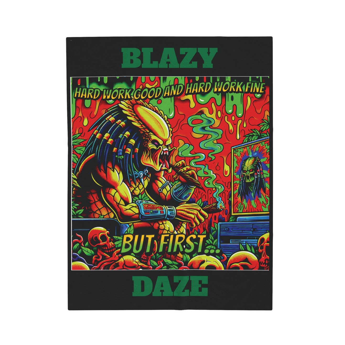 Horradelic Hard Work Good Hard Work Fine Blazy Daze Predator Blunt Horror Fun Velveteen Plush Throw Blanket