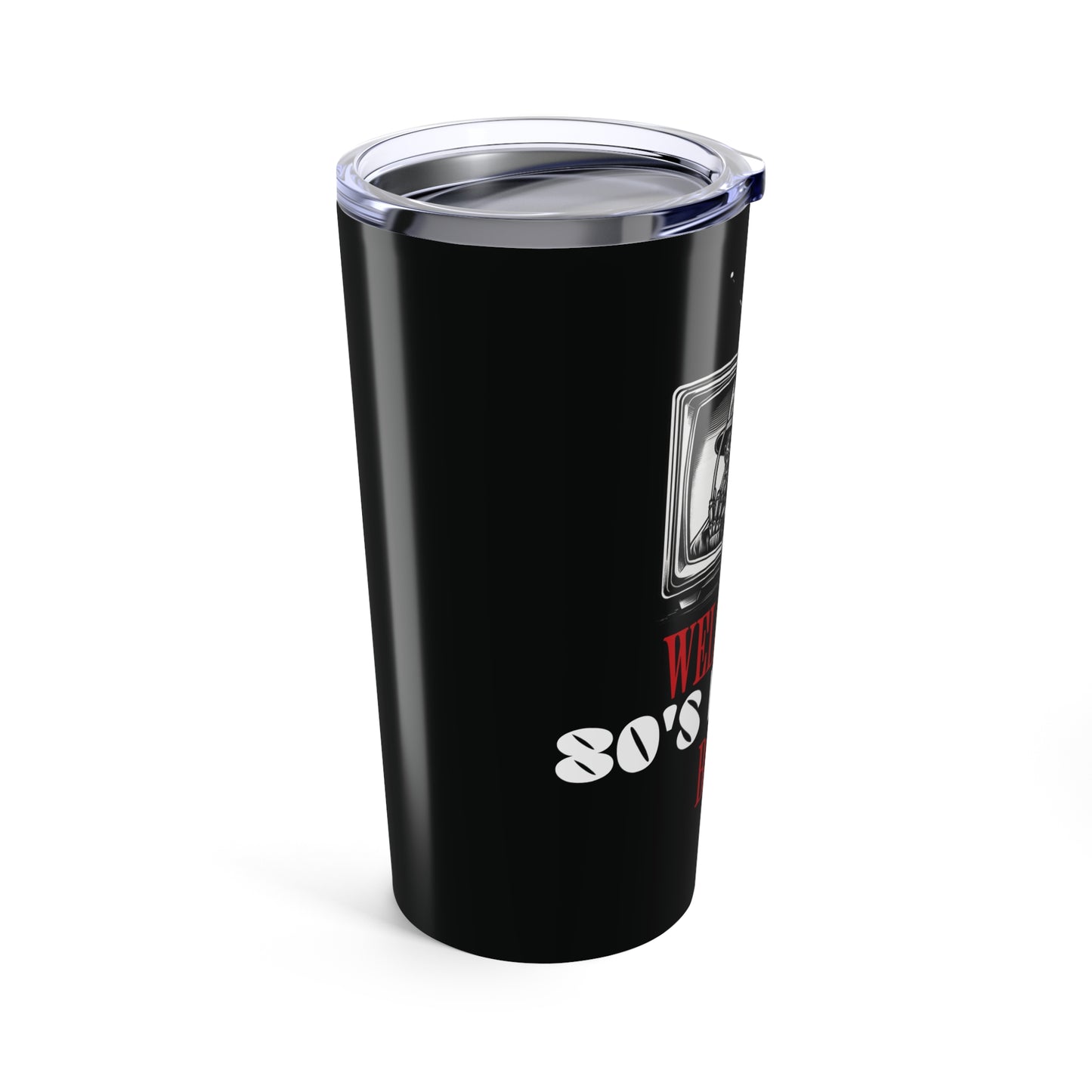 20oz Tumbler - Welcome To 80's Horror B*tch! Freddy Classic Quote Inspired