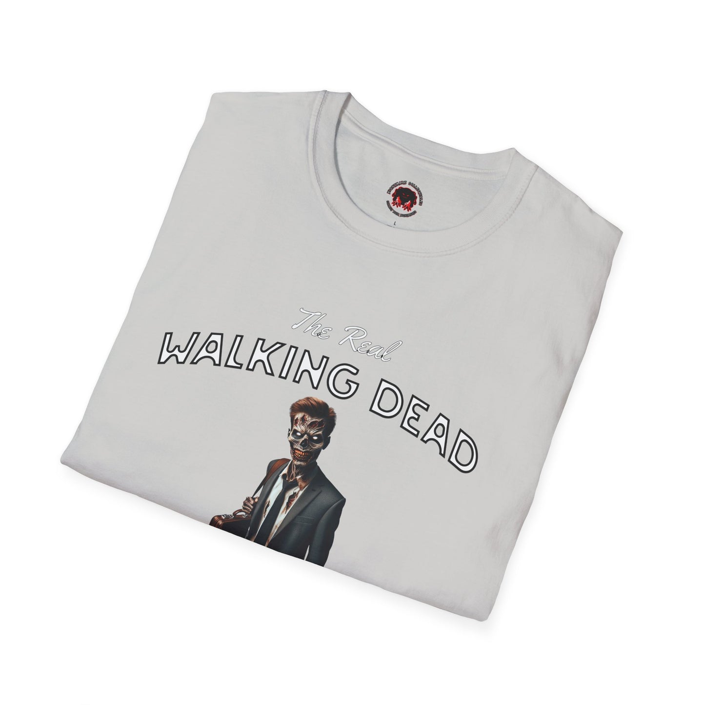 The Real Walking Dead, Corporate World Design Funny Horror Unisex T-Shirt -