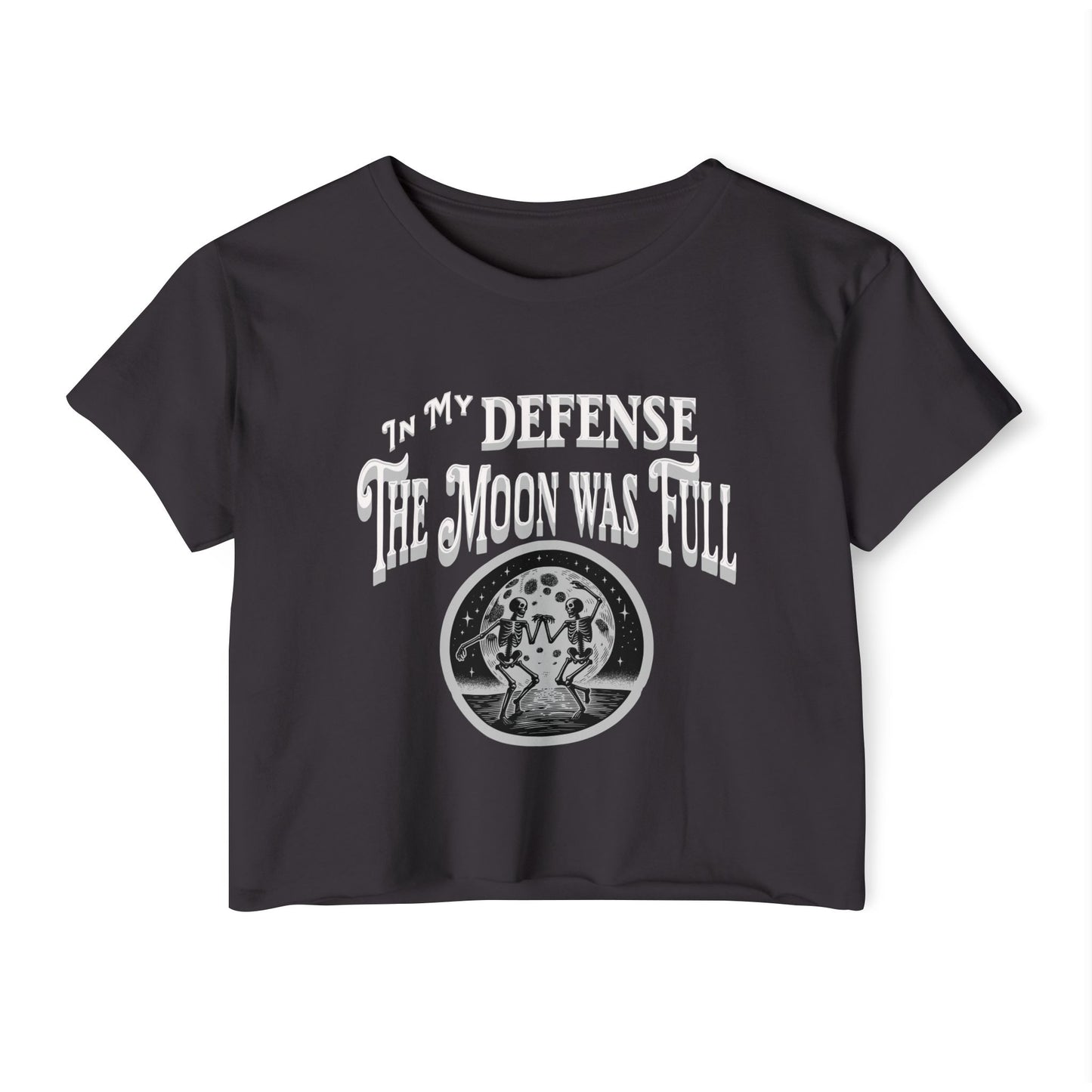 Women's Festival Crop Top - "In My Defense The Moon Was Full"