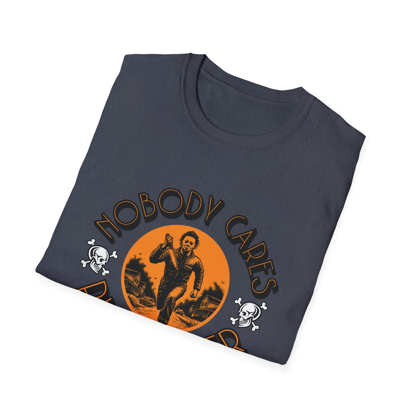 Nobody Cares Run Faster - Michael Running Myers on Halloween Horror Fun with Skulls Shirt - Unisex Softstyle T-Shirt