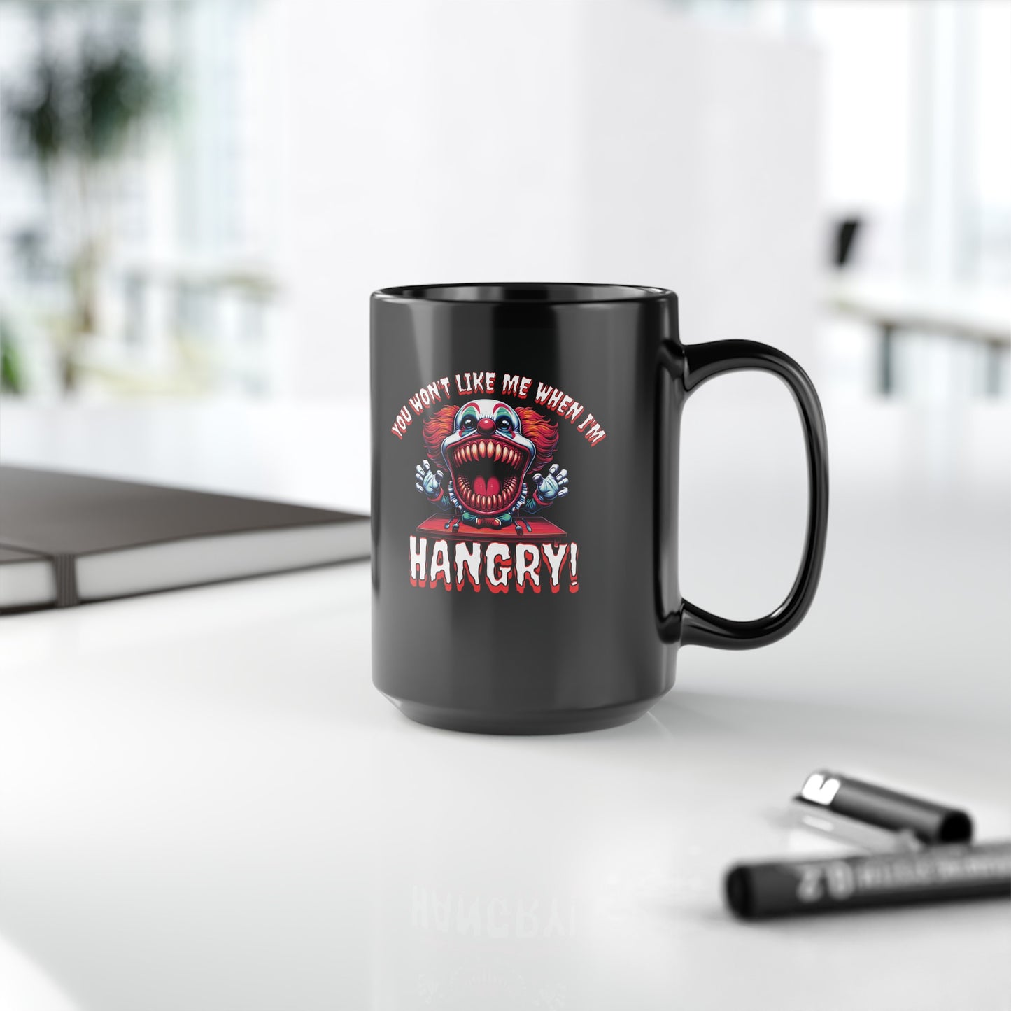 You Won't Like Me When I'm Hangry Killer Clown Horror Black Coffee Tea Mug Cup (11oz, 15oz)