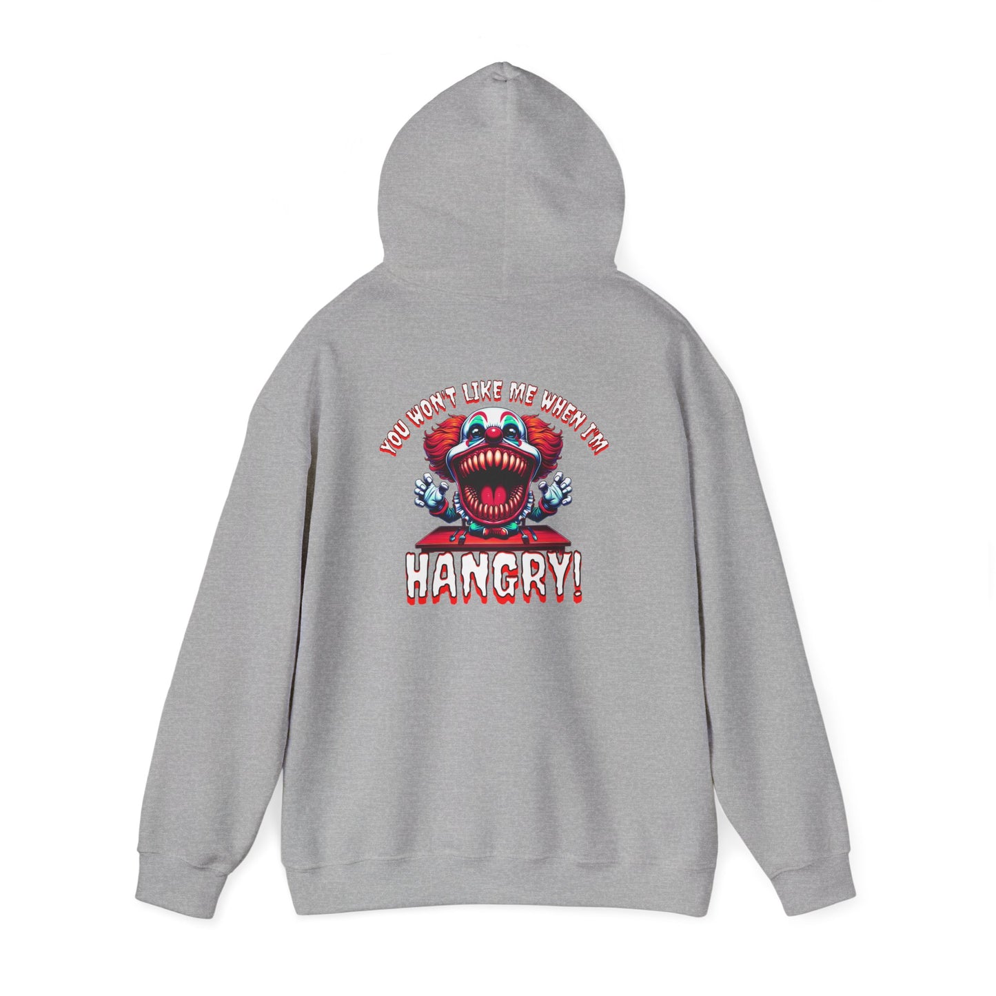 You Won't Like Me When I am Hangry Hoodie - Evil Clown Design