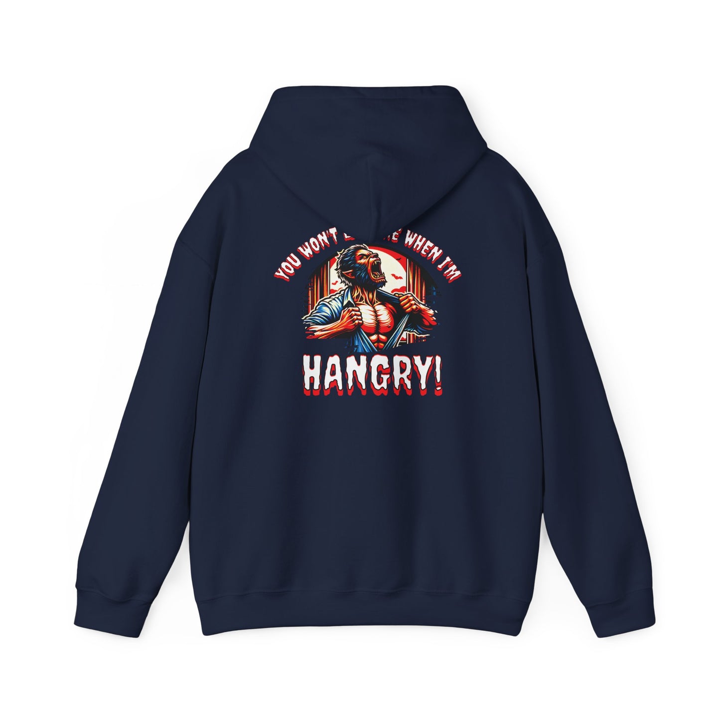 You Wont Like Me When I'm Hangry Hoodie - Werewolf Design