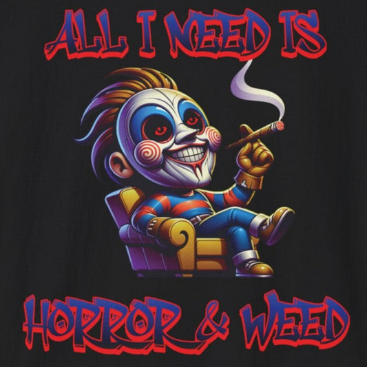 All I need Is Horror & Weed Movie Guy Unisex Soft Style T-Shirt
