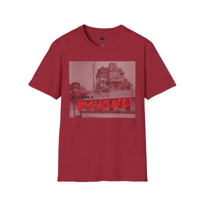 Classic Horror Unisex T-Shirt - Don't Be A Psycho Design