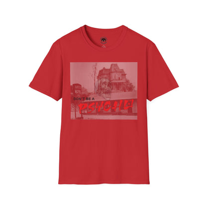 Classic Horror Unisex T-Shirt - Don't Be A Psycho Design