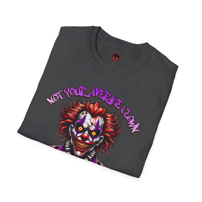 Not Your Average Clown Scary Horror Fun Unisex Soft style T-Shirt