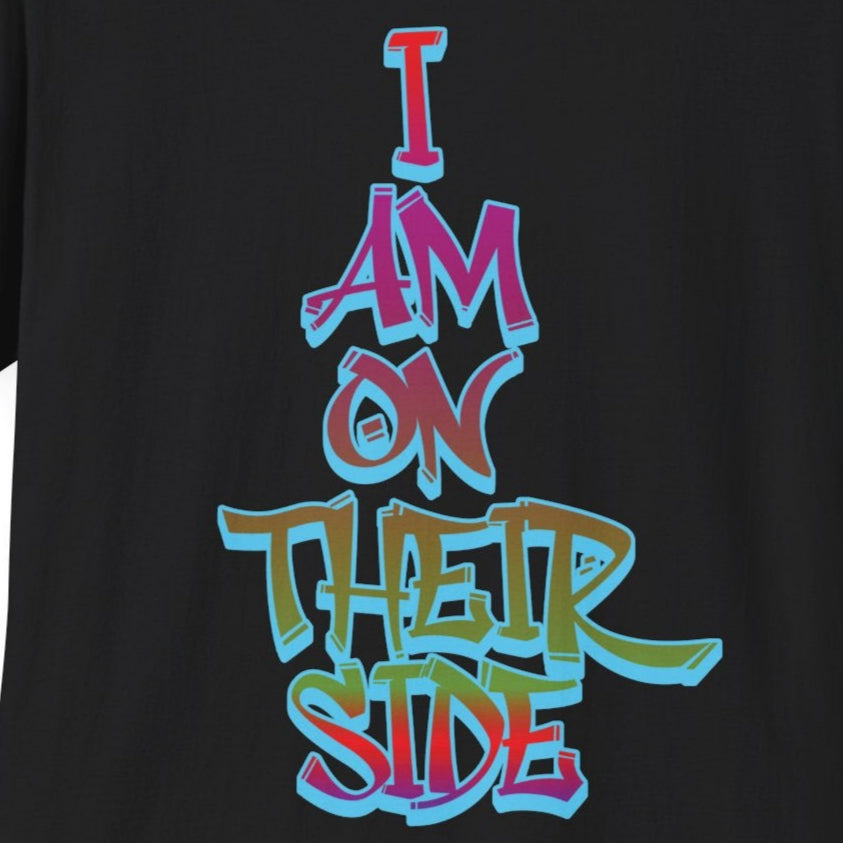 I Am On Their Side Unisex Soft Style Casual T-Shirt