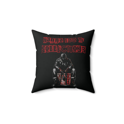 The Collector Inspired Wanna See My Collection Horror Spun Polyester Square Accent Throw Pillow Living Room Bedroom