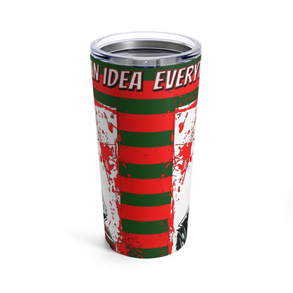 Everything Begins With An Idea Tumbler 20oz Bloody Horror Fun Cup