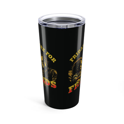 20oz Stainless Tumbler — Friday's Are for Friends Horror Design