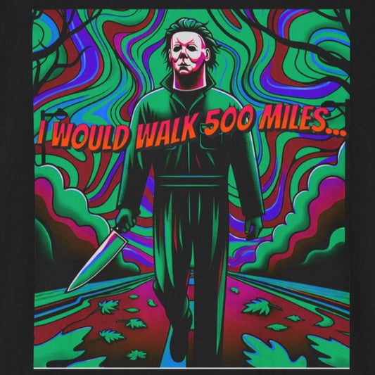 Horradelic Horror Michael In The Mask Myers I would Walk 500 Miles Unisex Softstyle T-Shirt Scary Halloween Crazy Fun Shirt