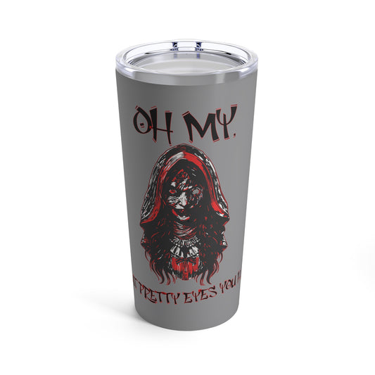 Little Red Riding Hood Inspired Creepy Witch Oh My, What Pretty Eyes You Have Horror Collectible Outdoor Tumbler 20oz Hot Cold Cup