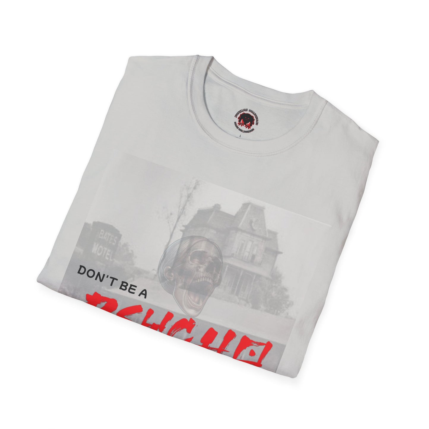 Classic Horror Unisex T-Shirt - Don't Be A Psycho Design