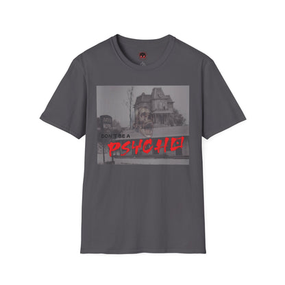 Classic Horror Unisex T-Shirt - Don't Be A Psycho Design