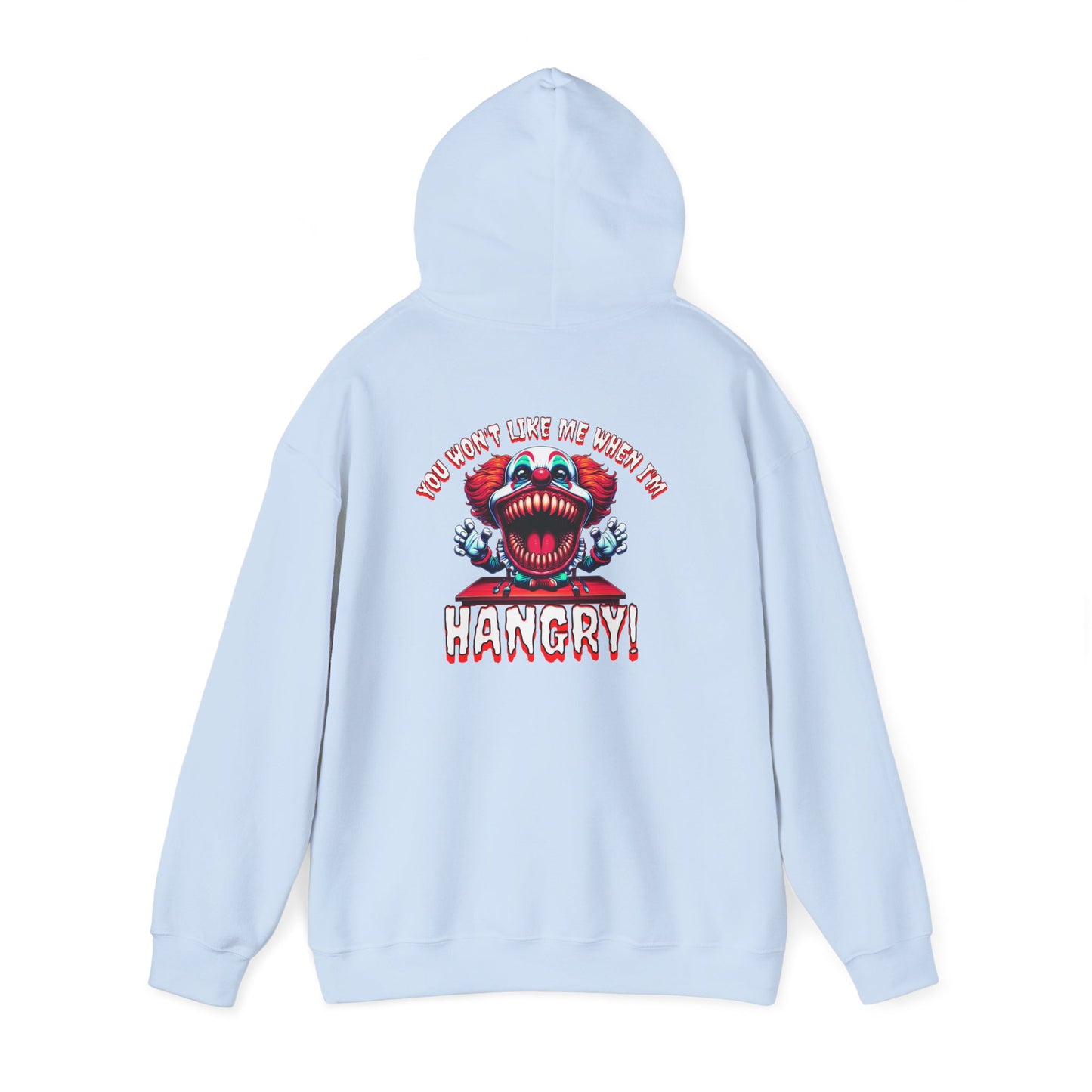 You Won't Like Me When I am Hangry Hoodie - Evil Clown Design