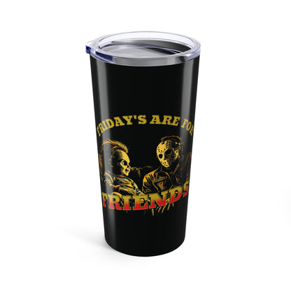 20oz Stainless Tumbler — Friday's Are for Friends Horror Design