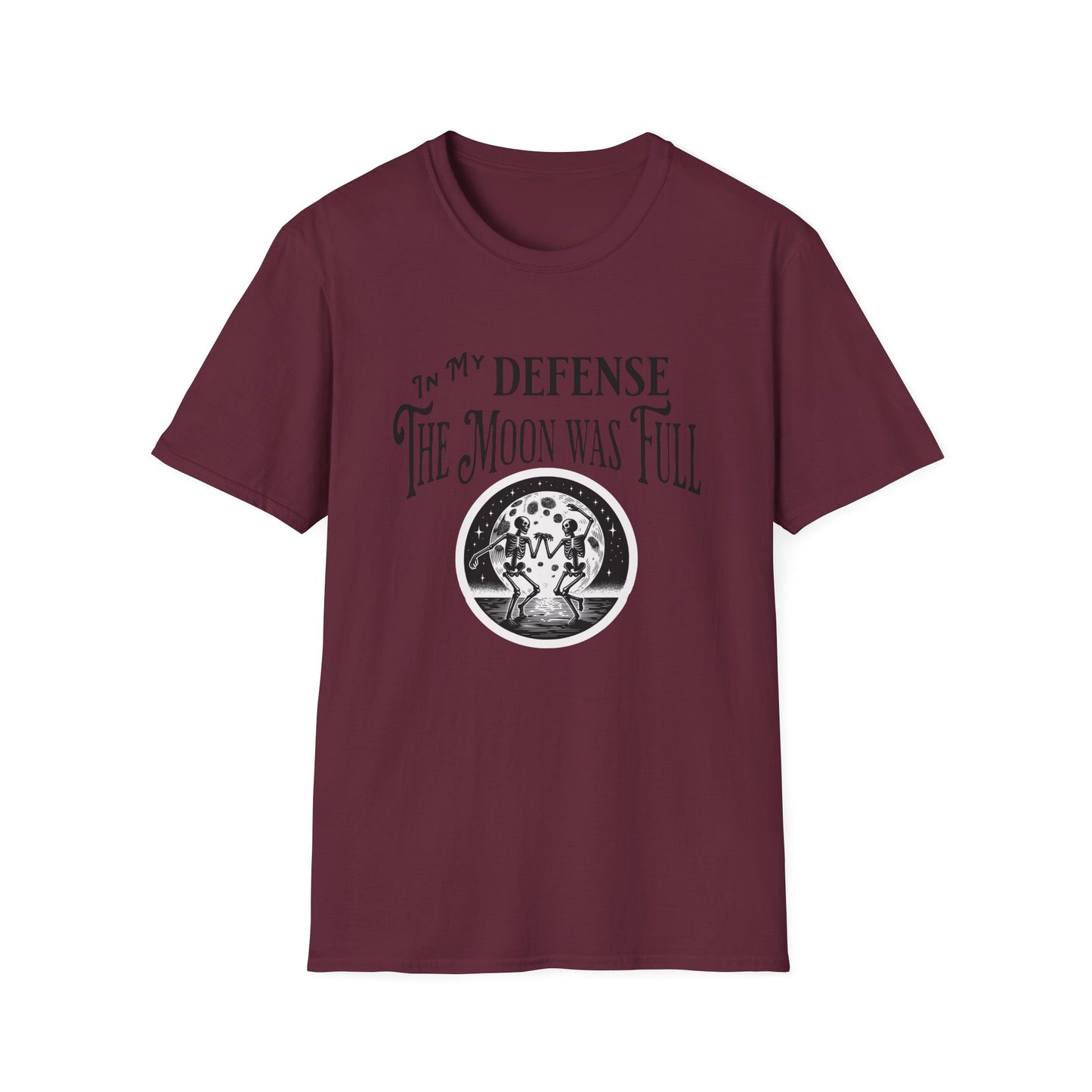 In My Defense The Moon Was Full - Full Moon Skeleton Gothic Skull Dancing Shirt - Unisex Softstyle T-Shirt