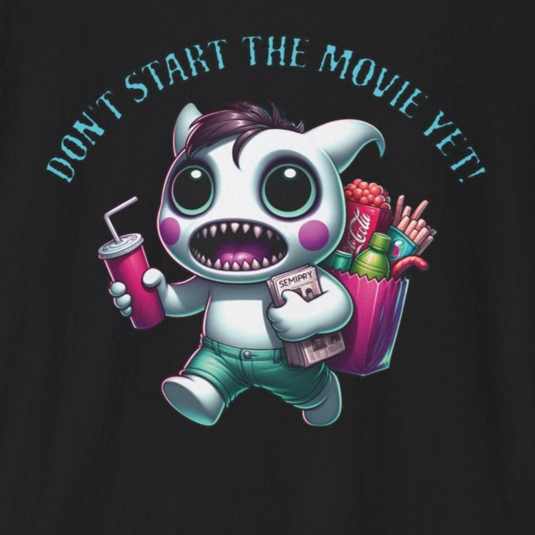 Don't Start The Movie Yet! Running Cute Monster Horror Fun Unisex Soft style T Shirt Mens Womens