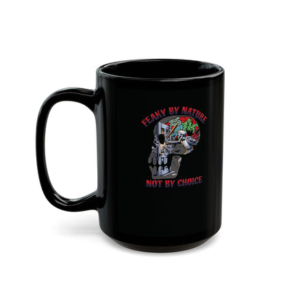 Freaky By Nature Not By Choice Skull Horror Fun Black Coffee Tea Mug Cup (11oz, 15oz)