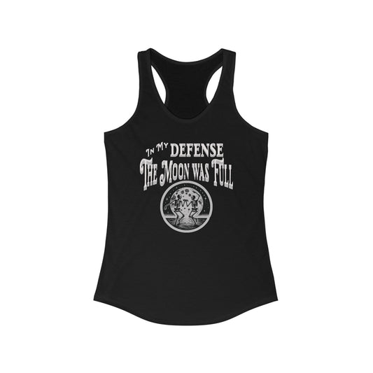 In My Defense The Moon Was Full Gothic Fun Dancing Sekeletons Womens Ideal Racerback Tank Top Multiple Colors