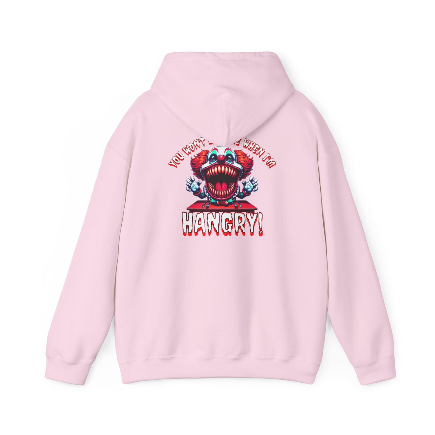 You Won't Like Me When I am Hangry Hoodie - Evil Clown Design
