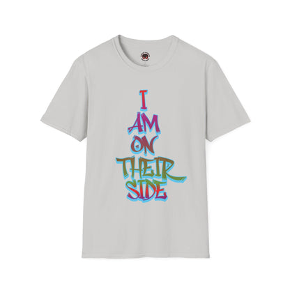 I Am On Their Side Unisex Soft Style Casual T-Shirt