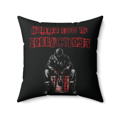 The Collector Inspired Wanna See My Collection Horror Spun Polyester Square Accent Throw Pillow Living Room Bedroom