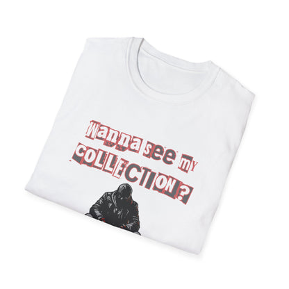 The Horror Collector Want To See My Collection? Unisex Softstyle T-Shirt Scary Toy Fun Shirt Dark Humor