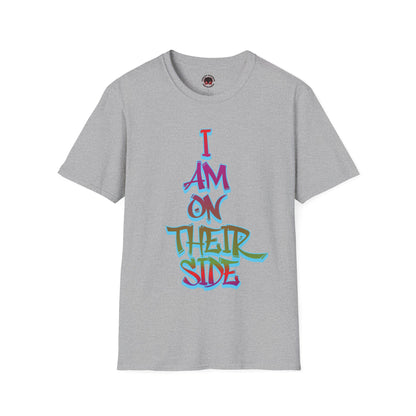 I Am On Their Side Unisex Soft Style Casual T-Shirt