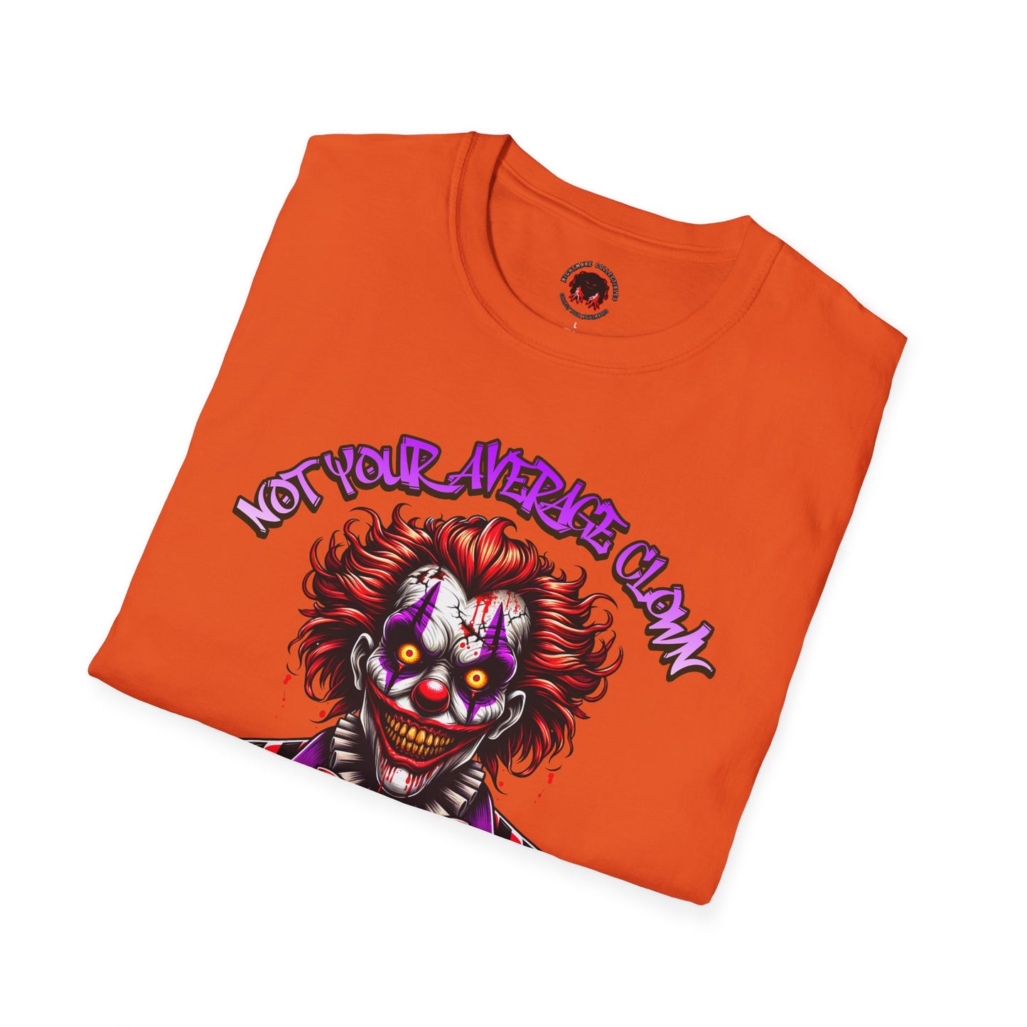 Not Your Average Clown Scary Horror Fun Unisex Soft style T-Shirt