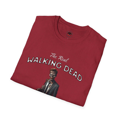 The Real Walking Dead, Corporate World Design Funny Horror Unisex T-Shirt -