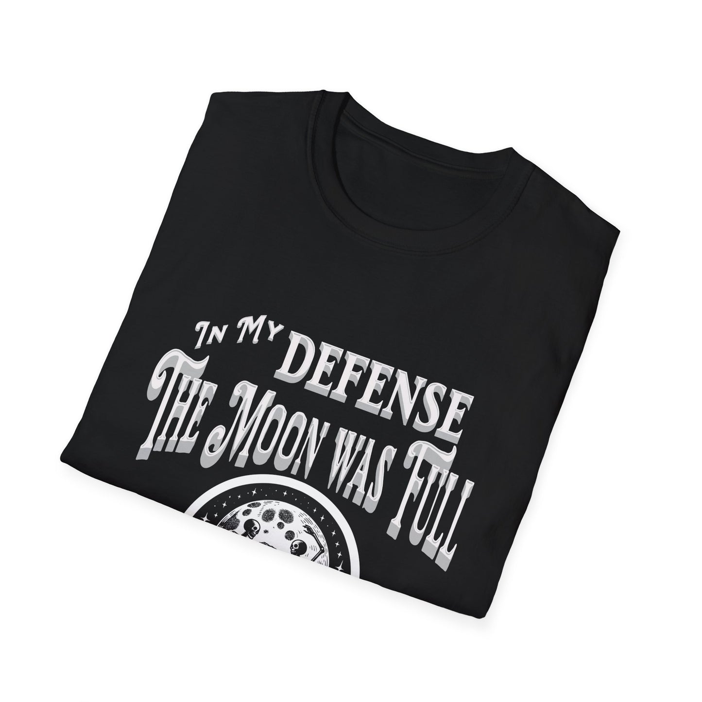 In My Defense The Moon Was Full - Full Moon Skeleton Gothic Skull Dancing Shirt - Unisex Softstyle T-Shirt