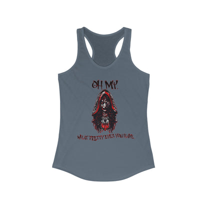 Little Red Riding Hood Inspired Creepy Witch Oh My, What Pretty Eyes You Have Horror Women's Ideal Racerback Tank Top Scary Gothic