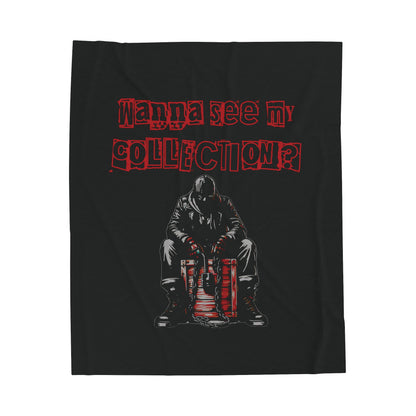 The Collector Inspired Wanna See My Collection? Horror Halloween Collecting Fun Velveteen Plush Throw Blanket