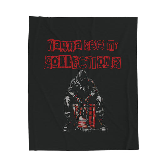 The Collector Inspired Wanna See My Collection? Horror Halloween Collecting Fun Velveteen Plush Throw Blanket