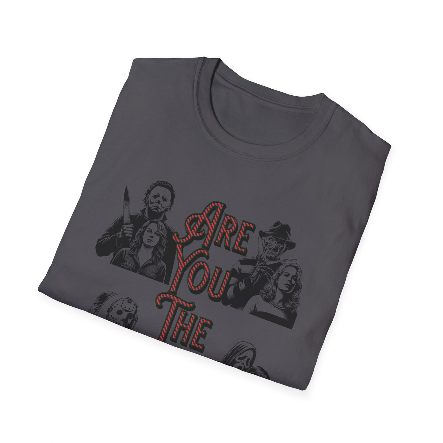 Are You The One Funny Horror Icon Shirt - Myers Jason Freddy Ghost - Unisex Softstyle T-Shirt