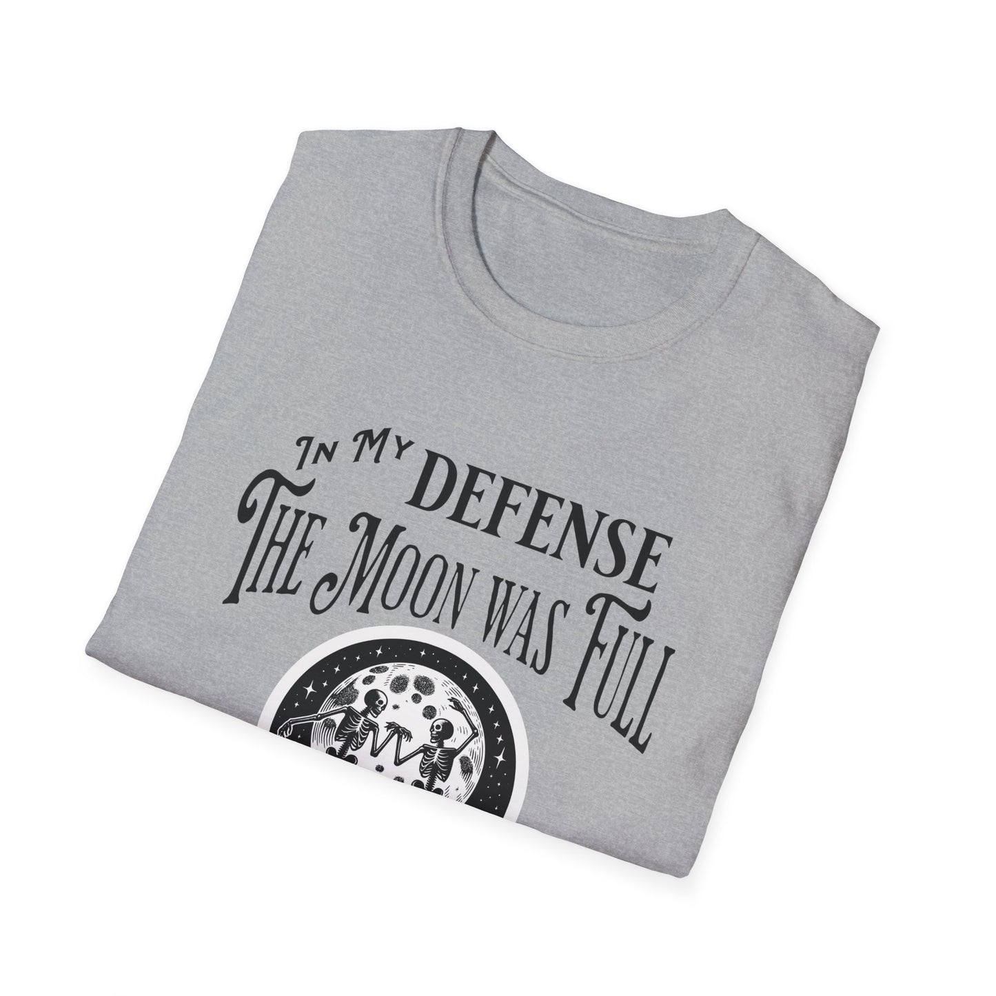 In My Defense The Moon Was Full - Full Moon Skeleton Gothic Skull Dancing Shirt - Unisex Softstyle T-Shirt