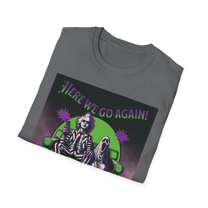 Beetlejuice 2 Inspired Here We Go Again Horror Fun Unisex Soft style T Shirt