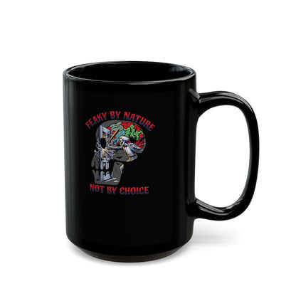 Freaky By Nature Not By Choice Skull Horror Fun Black Coffee Tea Mug Cup (11oz, 15oz)