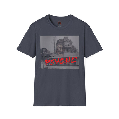 Classic Horror Unisex T-Shirt - Don't Be A Psycho Design