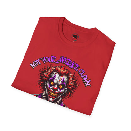 Not Your Average Clown Scary Horror Fun Unisex Soft style T-Shirt