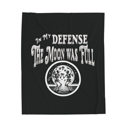 In My Defense The Moon Was Full Dancing Skeletons Gothic Fun Velveteen Plush Throw Blanket