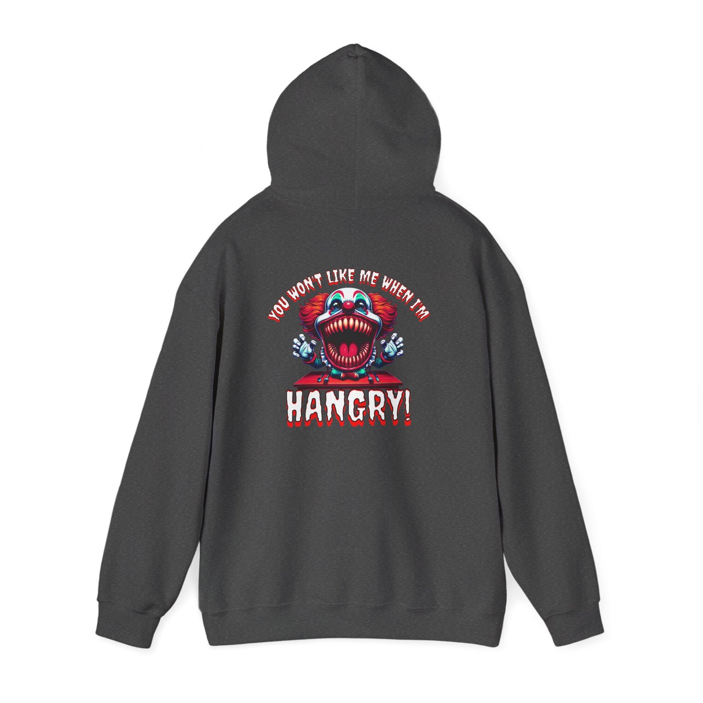 You Won't Like Me When I am Hangry Hoodie - Evil Clown Design