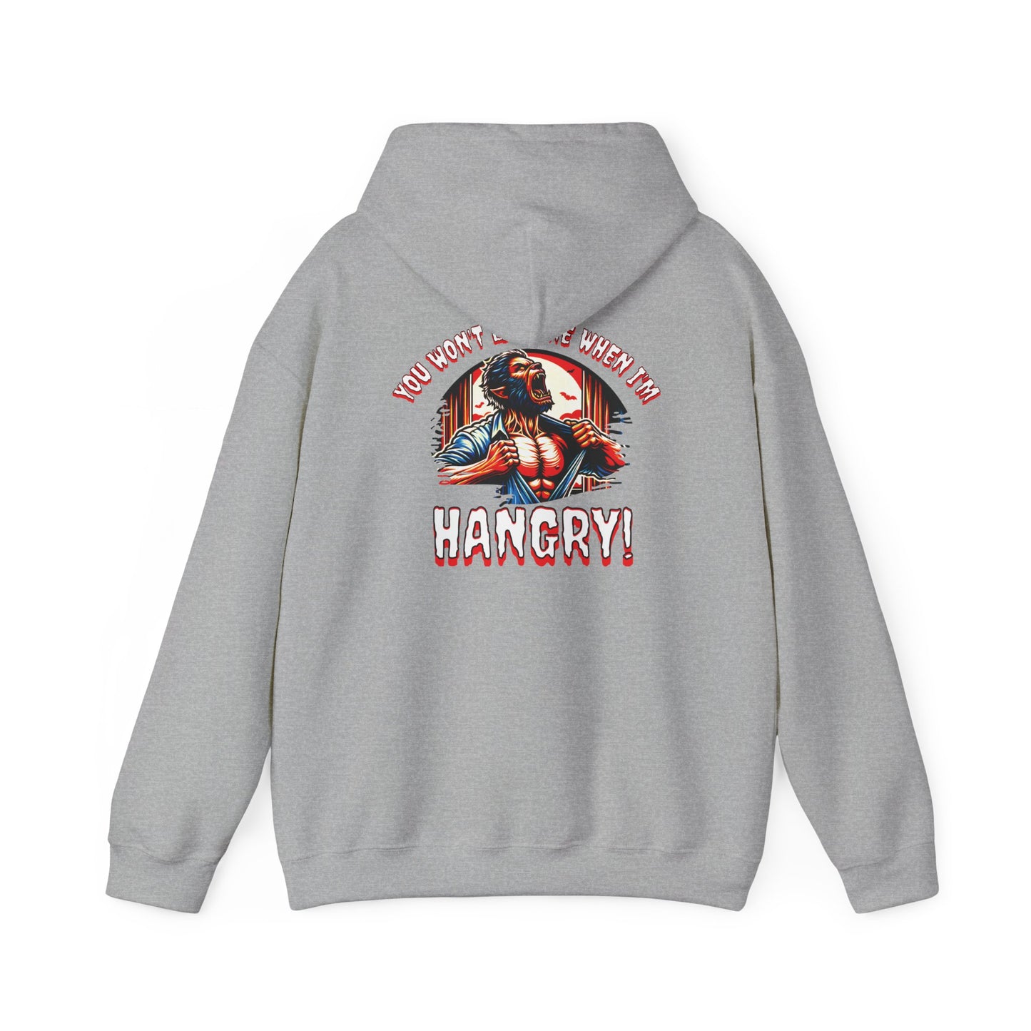 You Wont Like Me When I'm Hangry Hoodie - Werewolf Design