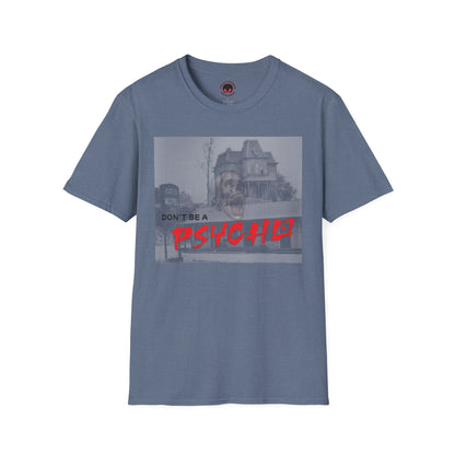 Classic Horror Unisex T-Shirt - Don't Be A Psycho Design